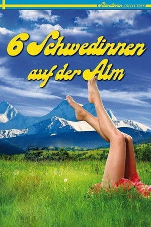 Sechs Schwedinnen auf der Alm poszter