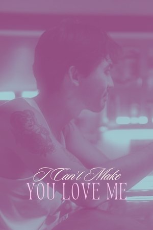 I Can't Make You Love Me poszter