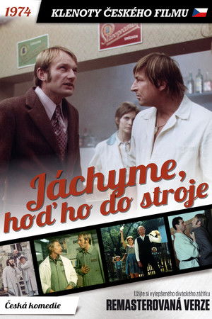 Jáchyme, hoď ho do stroje! poszter