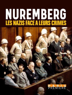 Nuremberg : les Nazis face à leurs crimes poszter