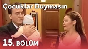 Çocuklar Duymasın 3. évad Ep.15 15. epizód