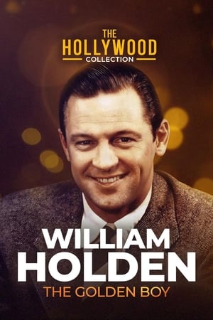 William Holden: The Golden Boy