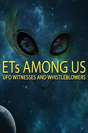 ETs Among Us: UFO Witnesses and Whistleblowers poszter