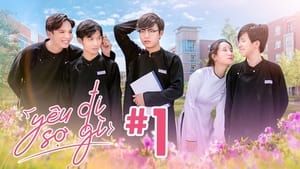 YÊU ĐI SỢ GÌ 1. évad Ep.1 1. epizód