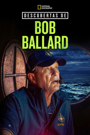 Bob Ballard: An Explorer's Life poszter