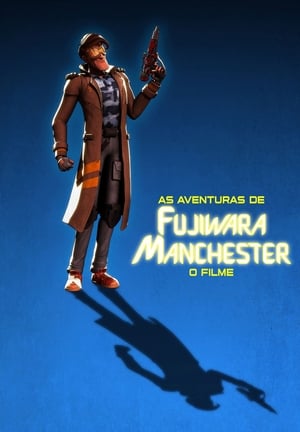 As Aventuras de Fujiwara Manchester: O Filme poszter