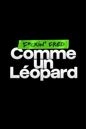 F*ckin' Fred : Comme un Léopard poszter