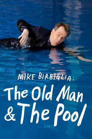 Mike Birbiglia: Az öreg halász és a medence poszter