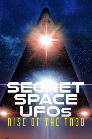 Secret Space UFOs: Rise of the TR3B poszter