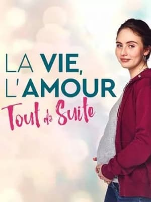 La vie, l'amour, tout de suite poszter