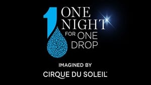 One Night for One Drop: Imagined by Cirque du Soleil háttérkép