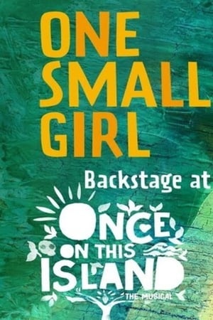 One Small Girl: Backstage at 'Once on This Island' with Hailey Kilgore poszter