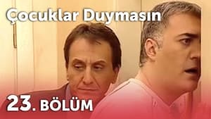 Çocuklar Duymasın 3. évad Ep.23 23. epizód