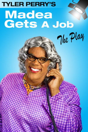 Tyler Perry's Madea Gets A Job - The Play poszter