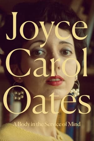 Joyce Carol Oates: A Body in the Service of Mind poszter