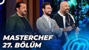 MasterChef Türkiye 5. évad Ep.27 27. epizód