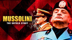 Mussolini: The Untold Story kép