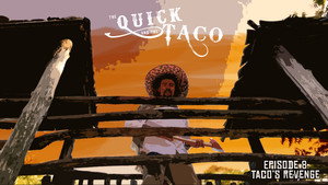 The Quick and the Taco 1. évad Ep.8 8. epizód