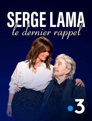 Serge Lama, le dernier rappel poszter