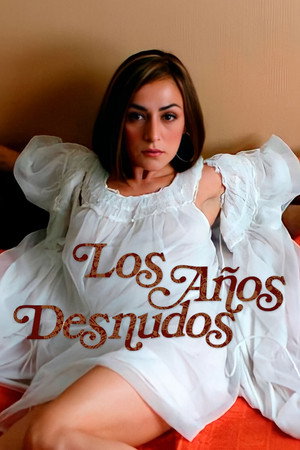 Los años desnudos (Clasificada S) poszter