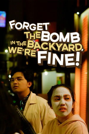 Forget the Bomb in the Backyard, We're Fine! poszter