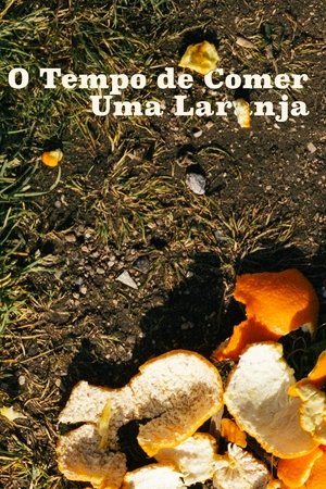 O Tempo De Comer Uma Laranja