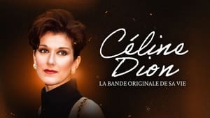 Céline Dion, la bande originale de sa vie háttérkép