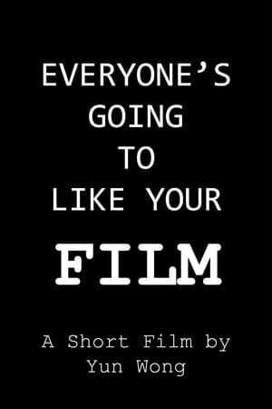 Everyone's Going to Like Your Film! poszter