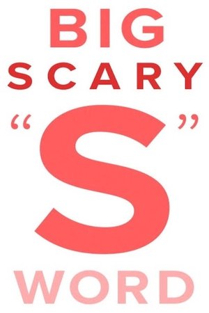 The Big Scary “S” Word poszter