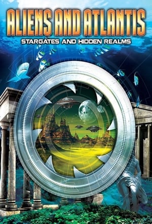 Aliens and Atlantis: Stargates and Hidden Realms poszter