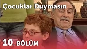 Çocuklar Duymasın 3. évad Ep.10 10. epizód