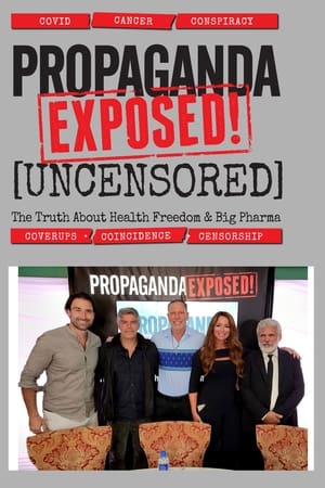 Propaganda Exposed [Uncensored]