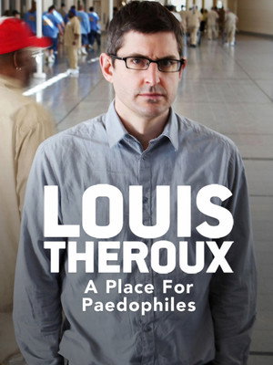 Louis Theroux: A Place for Paedophiles poszter