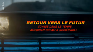 Retour vers le futur : Voyage dans le temps, American Dream & rock'n'roll háttérkép