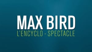 Max Bird : l'encyclo-spectacle háttérkép