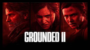 Grounded II: Making The Last of Us Part II háttérkép