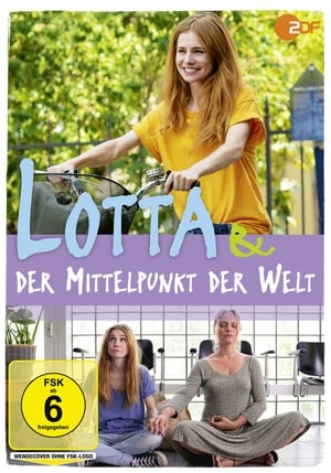 Lotta & der Mittelpunkt der Welt poszter