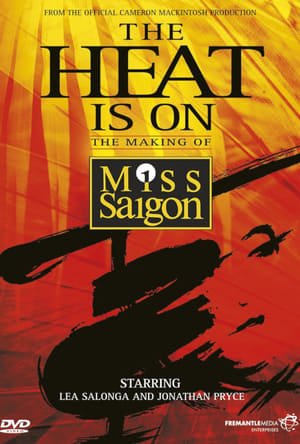 The Heat Is On: The Making of Miss Saigon poszter