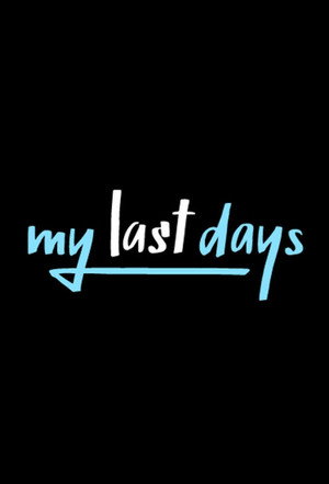 My Last Days poszter