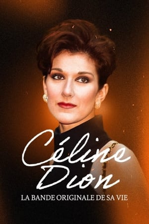 Céline Dion, la bande originale de sa vie poszter