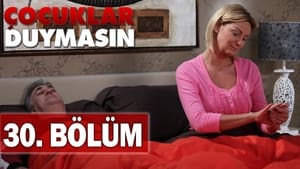 Çocuklar Duymasın 5. évad Ep.30 30. epizód