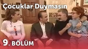 Çocuklar Duymasın 3. évad Ep.9 9. epizód