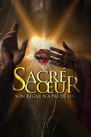 Sacré Cœur: Son Règne N'a Pas De Fin poszter