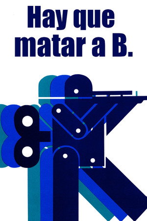 Hay que matar a B. poszter