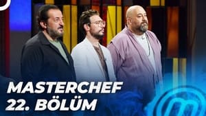 MasterChef Türkiye 5. évad Ep.22 22. epizód