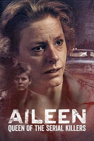 Aileen: A sorozatgyilkosok királynője