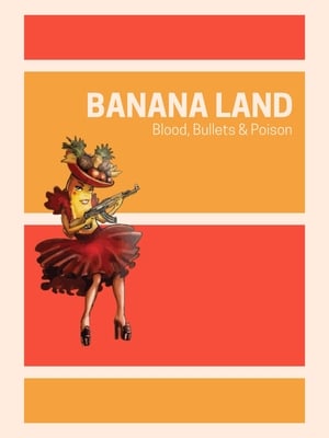 Banana Land: Blood, Bullets & Poison