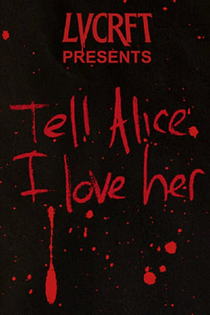 Tell Alice I Love Her