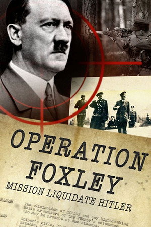 Opération Foxley : L'assassinat d'Hitler poszter