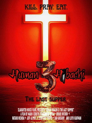 Human Hibachi 3: The Last Supper poszter